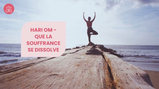 Série du mois de juillet - Hari Om - Que la souffrance se dissolve